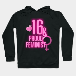 16th birthday bday girl woman daughter feminist feminism Hoodie